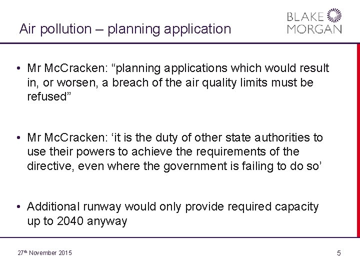 Air pollution – planning application • Mr Mc. Cracken: “planning applications which would result