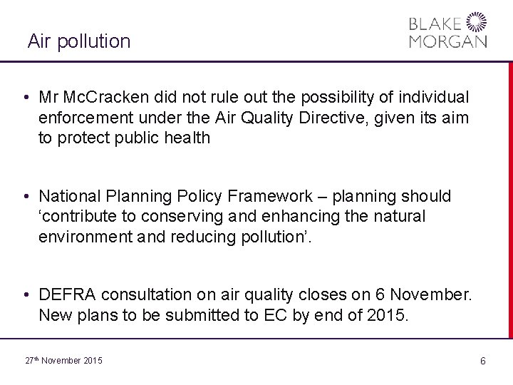 Air pollution • Mr Mc. Cracken did not rule out the possibility of individual