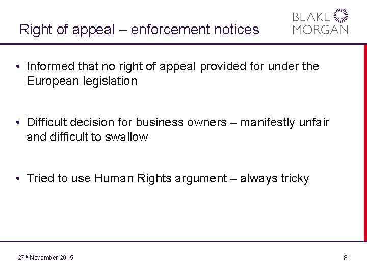 Right of appeal – enforcement notices • Informed that no right of appeal provided