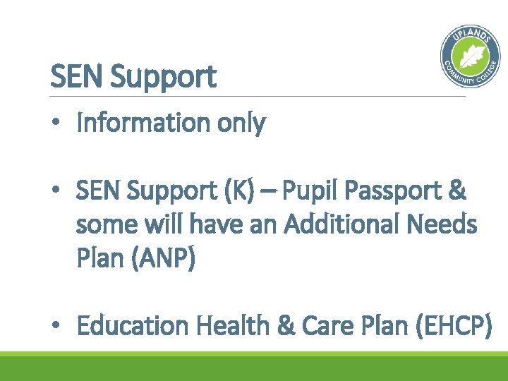 SEN Support • Information only • SEN Support (K) – Pupil Passport & some