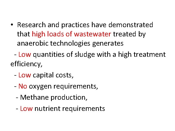  • Research and practices have demonstrated that high loads of wastewater treated by