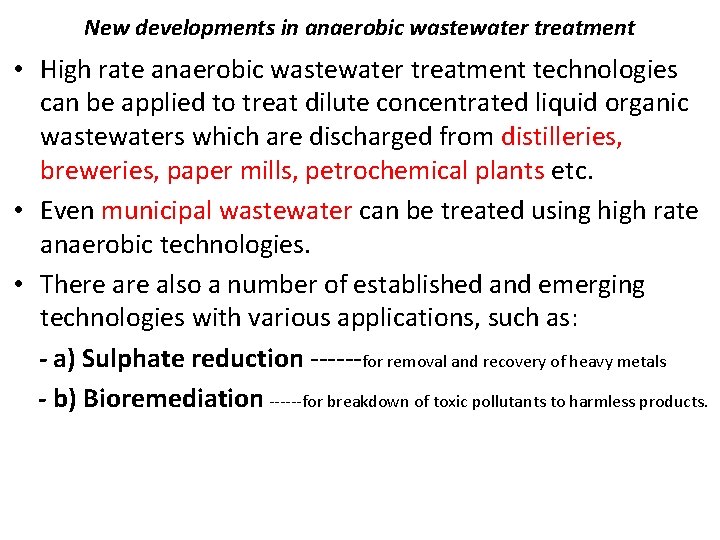 New developments in anaerobic wastewater treatment • High rate anaerobic wastewater treatment technologies can