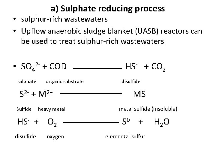 a) Sulphate reducing process • sulphur-rich wastewaters • Upflow anaerobic sludge blanket (UASB) reactors