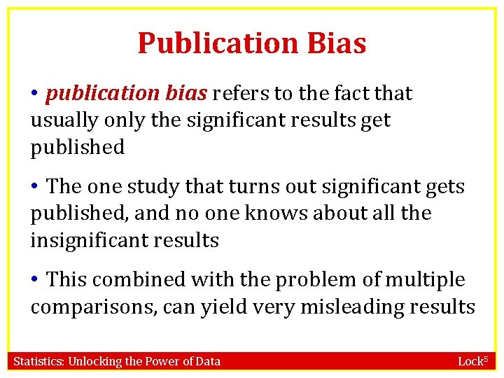 Publication Bias • publication bias refers to the fact that usually only the significant