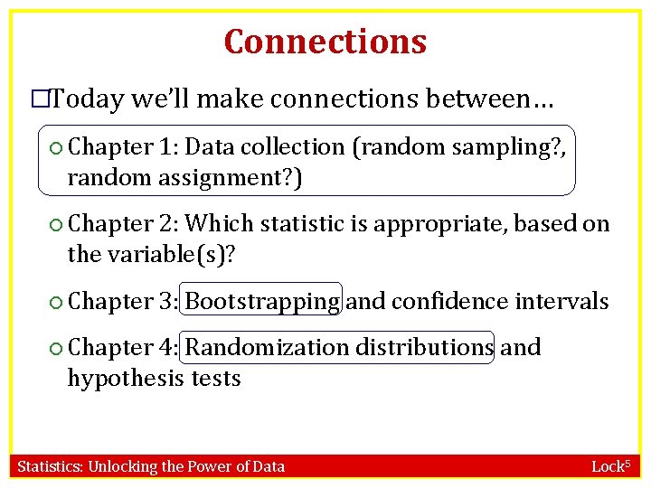 Connections �Today we’ll make connections between… Chapter 1: Data collection (random sampling? , random