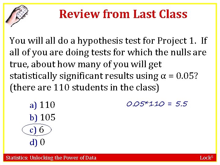 Review from Last Class You will all do a hypothesis test for Project 1.