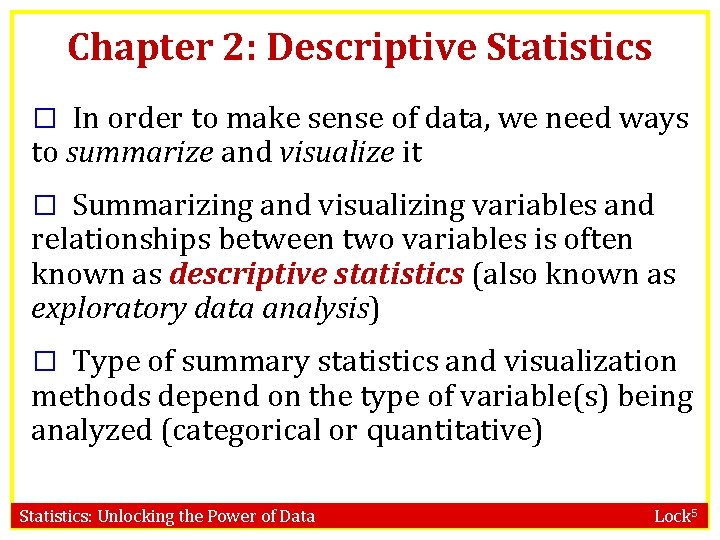 Chapter 2: Descriptive Statistics � In order to make sense of data, we need