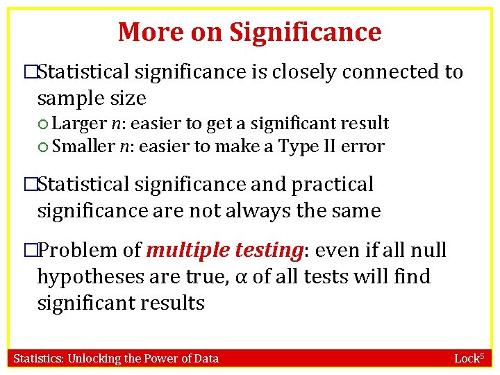 More on Significance �Statistical significance is closely connected to sample size Larger n: easier