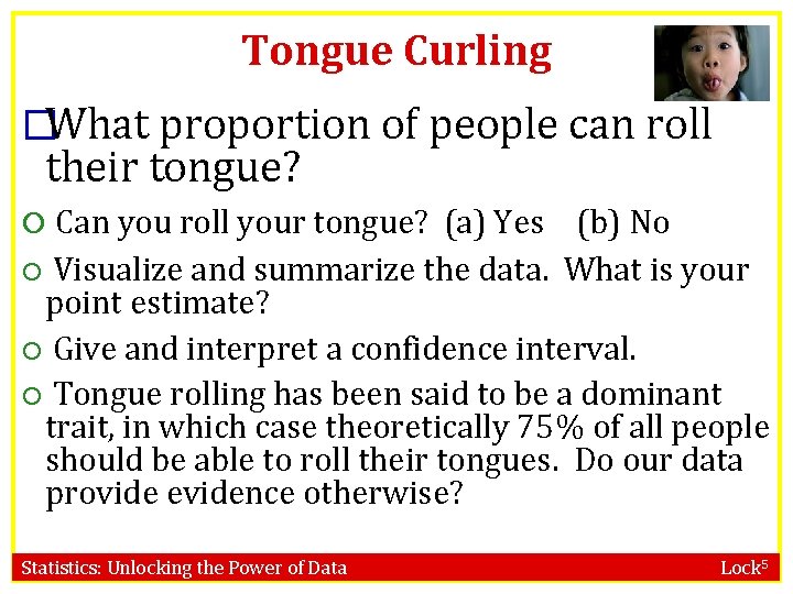 Tongue Curling �What proportion of people can roll their tongue? Can you roll your