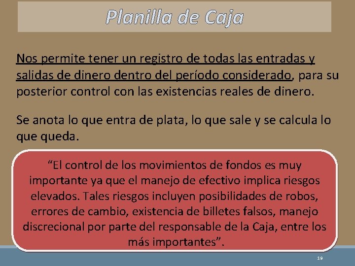 Planilla de Caja Nos permite tener un registro de todas las entradas y salidas