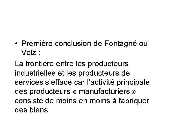  • Première conclusion de Fontagné ou Velz : La frontière entre les producteurs
