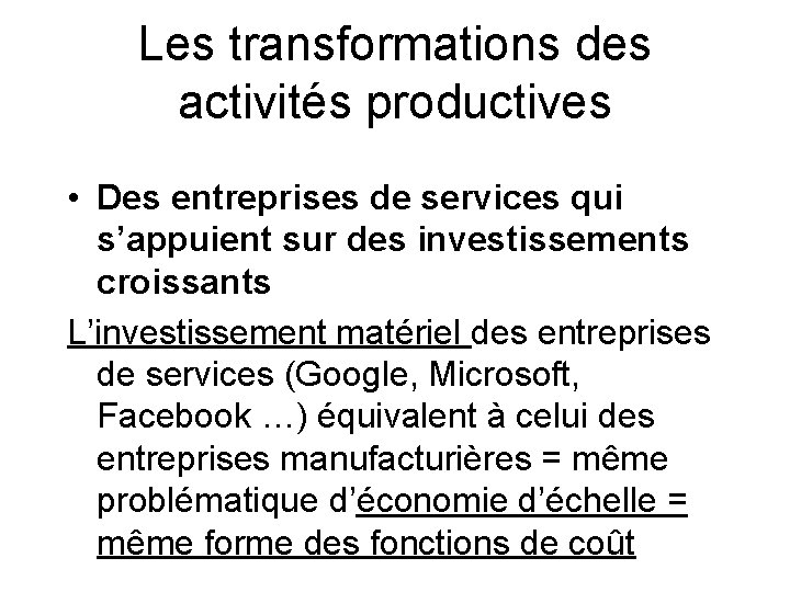 Les transformations des activités productives • Des entreprises de services qui s’appuient sur des