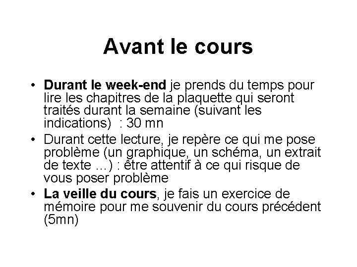 Avant le cours • Durant le week-end je prends du temps pour lire les