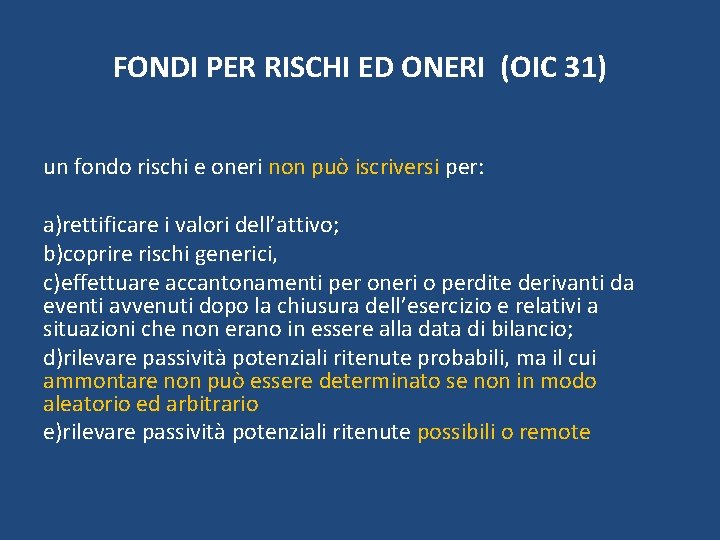 FONDI PER RISCHI ED ONERI (OIC 31) un fondo rischi e oneri non può