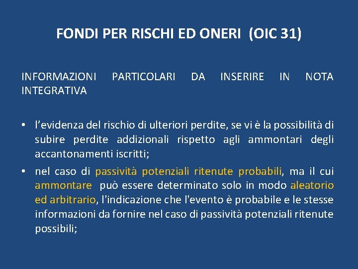 FONDI PER RISCHI ED ONERI (OIC 31) INFORMAZIONI INTEGRATIVA PARTICOLARI DA INSERIRE IN NOTA