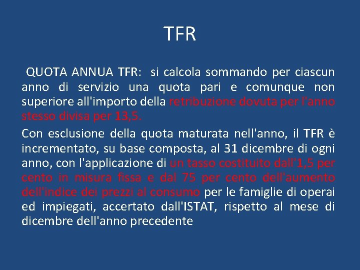 TFR QUOTA ANNUA TFR: si calcola sommando per ciascun anno di servizio una quota