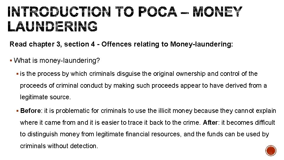 Read chapter 3, section 4 - Offences relating to Money-laundering: § What is money-laundering?