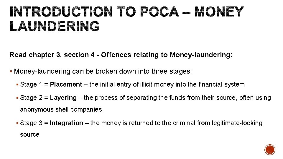 Read chapter 3, section 4 - Offences relating to Money-laundering: § Money-laundering can be