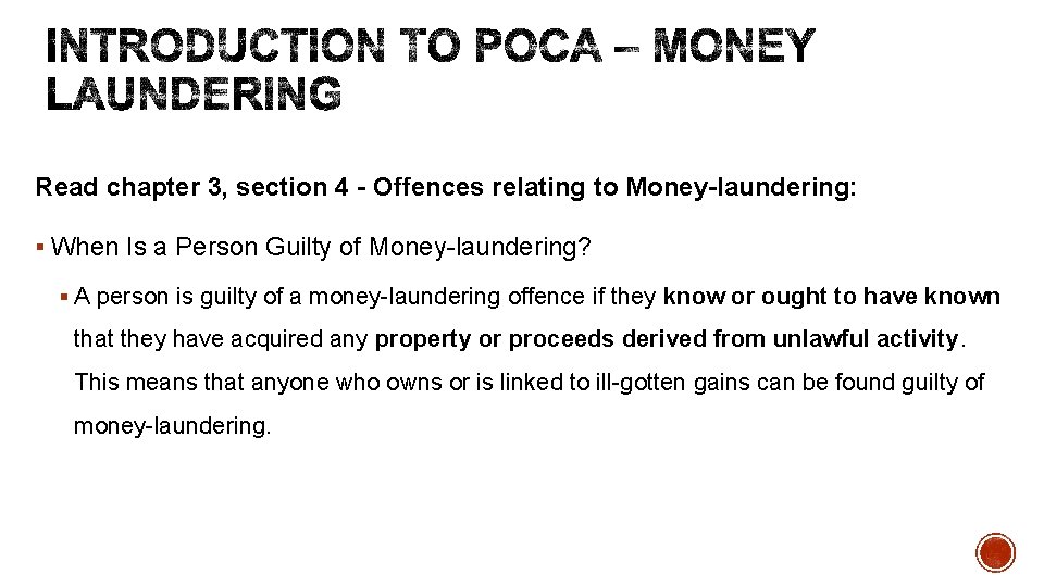 Read chapter 3, section 4 - Offences relating to Money-laundering: § When Is a