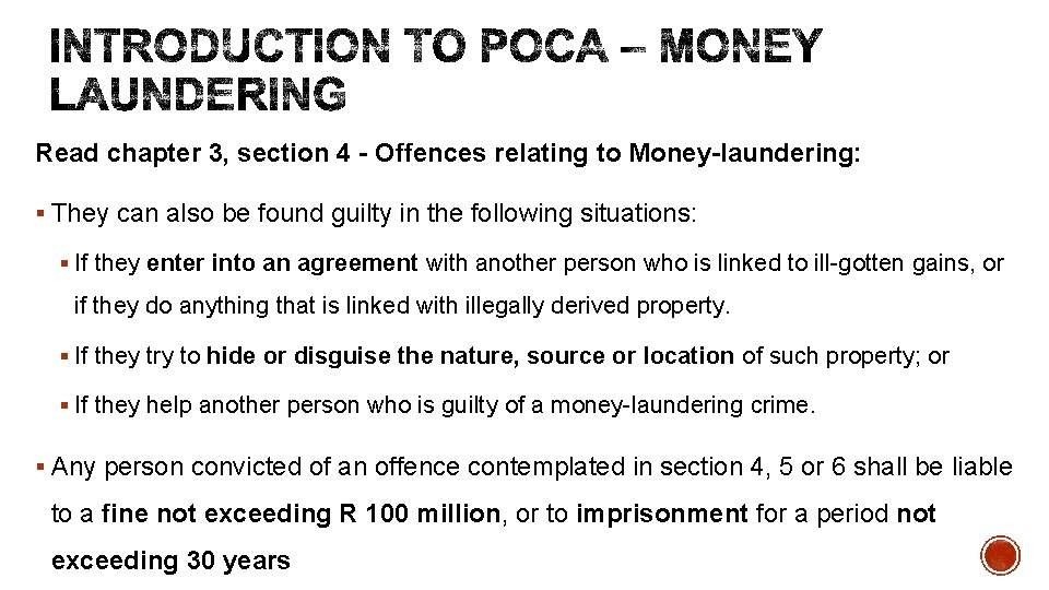 Read chapter 3, section 4 - Offences relating to Money-laundering: § They can also