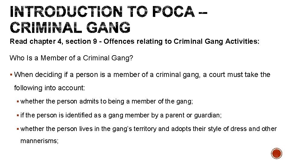Read chapter 4, section 9 - Offences relating to Criminal Gang Activities: Who Is