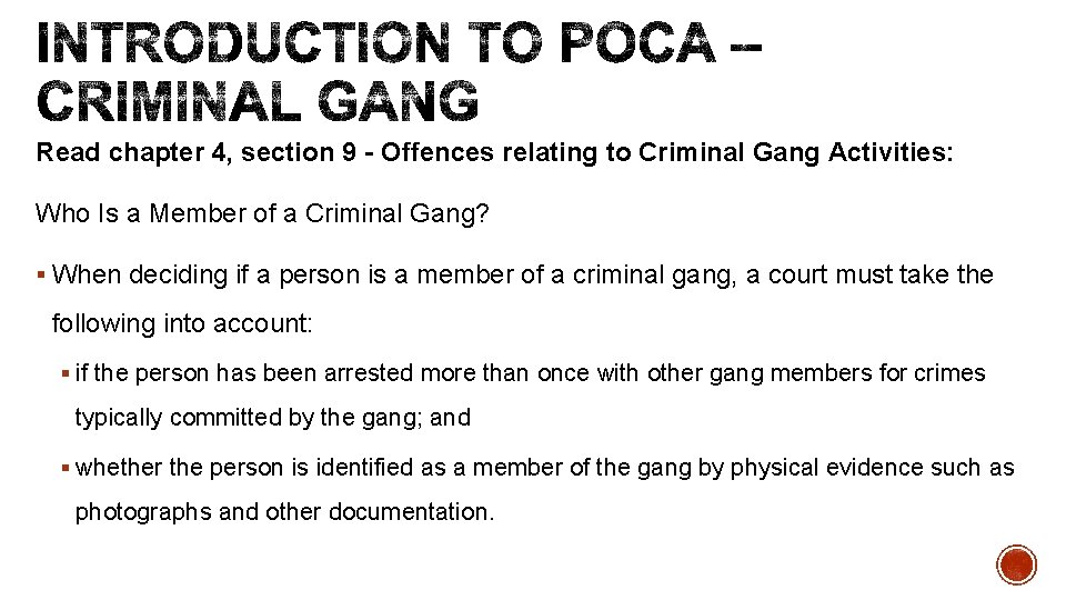 Read chapter 4, section 9 - Offences relating to Criminal Gang Activities: Who Is