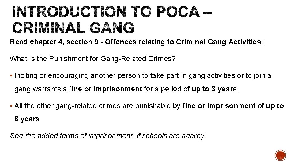 Read chapter 4, section 9 - Offences relating to Criminal Gang Activities: What Is