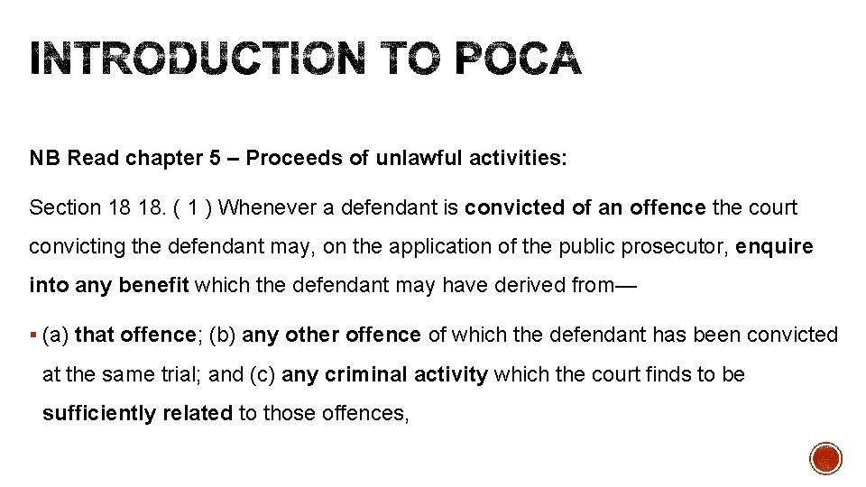 NB Read chapter 5 – Proceeds of unlawful activities: Section 18 18. ( 1