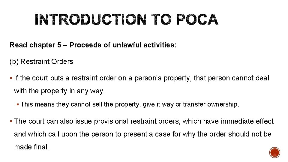 Read chapter 5 – Proceeds of unlawful activities: (b) Restraint Orders § If the