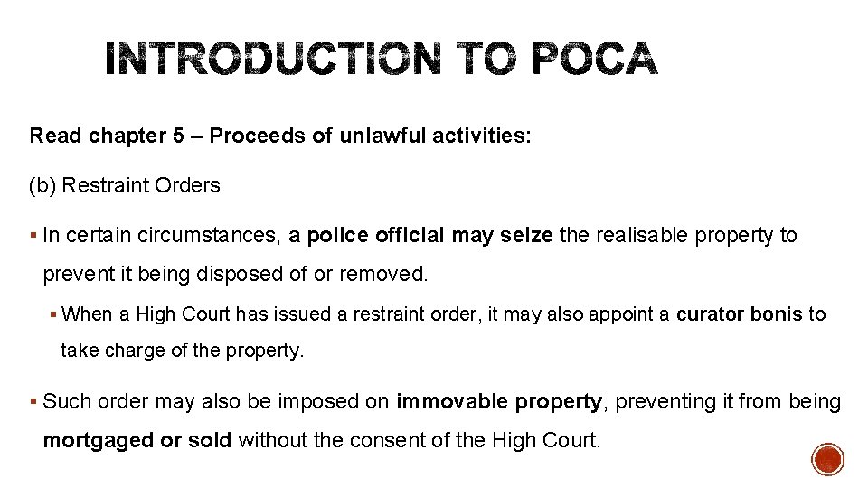 Read chapter 5 – Proceeds of unlawful activities: (b) Restraint Orders § In certain