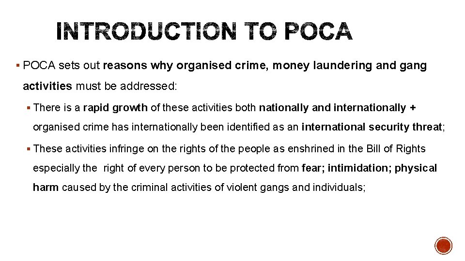 § POCA sets out reasons why organised crime, money laundering and gang activities must