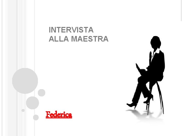 INTERVISTA ALLA MAESTRA Federica 