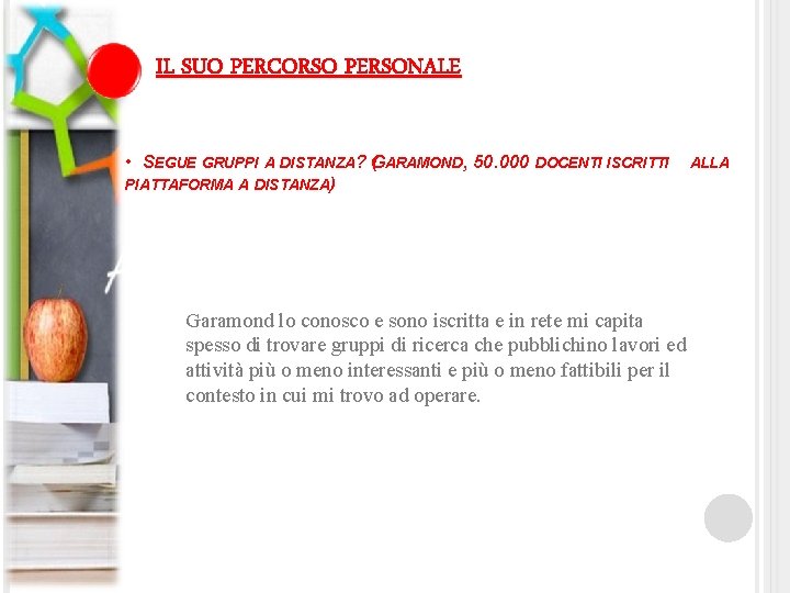 IL SUO PERCORSO PERSONALE • SEGUE GRUPPI A DISTANZA? G ( ARAMOND, 50. 000