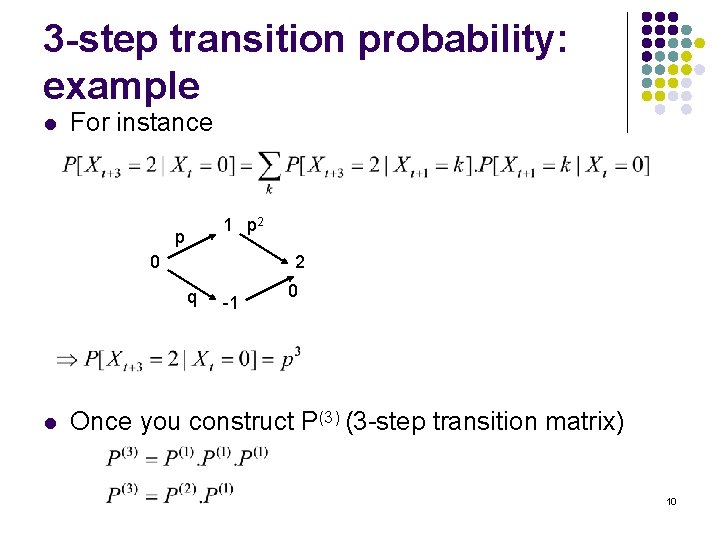 3 -step transition probability: example l For instance 1 p 2 p 0 2