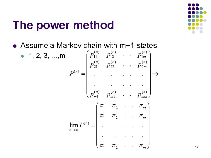 The power method l Assume a Markov chain with m+1 states l 1, 2,