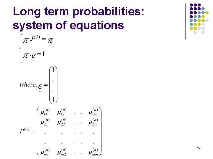 Long term probabilities: system of equations 19 