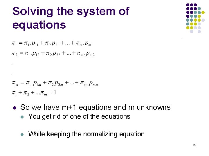 Solving the system of equations l So we have m+1 equations and m unknowns