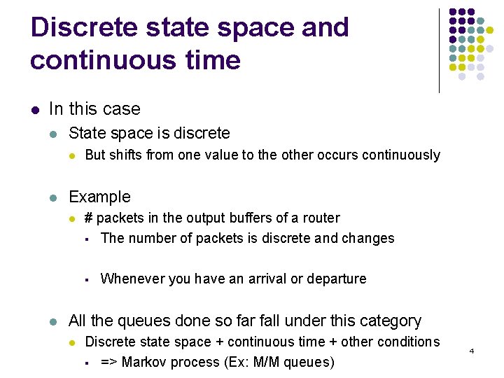 Discrete state space and continuous time l In this case l State space is