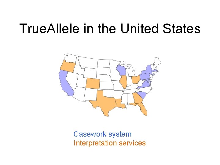 True. Allele in the United States Casework system Interpretation services 