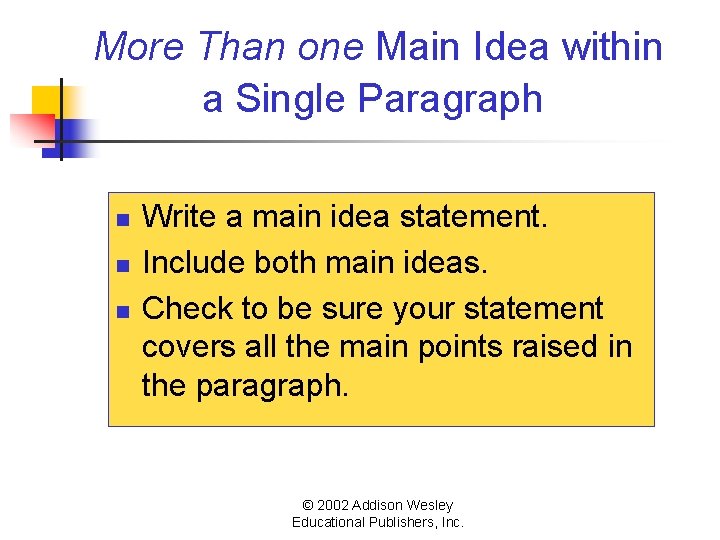 More Than one Main Idea within a Single Paragraph n n n Write a