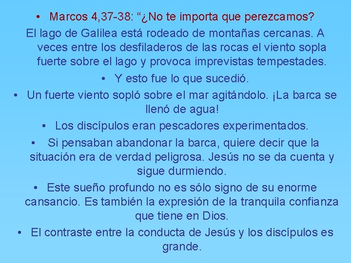  • Marcos 4, 37 -38: “¿No te importa que perezcamos? El lago de