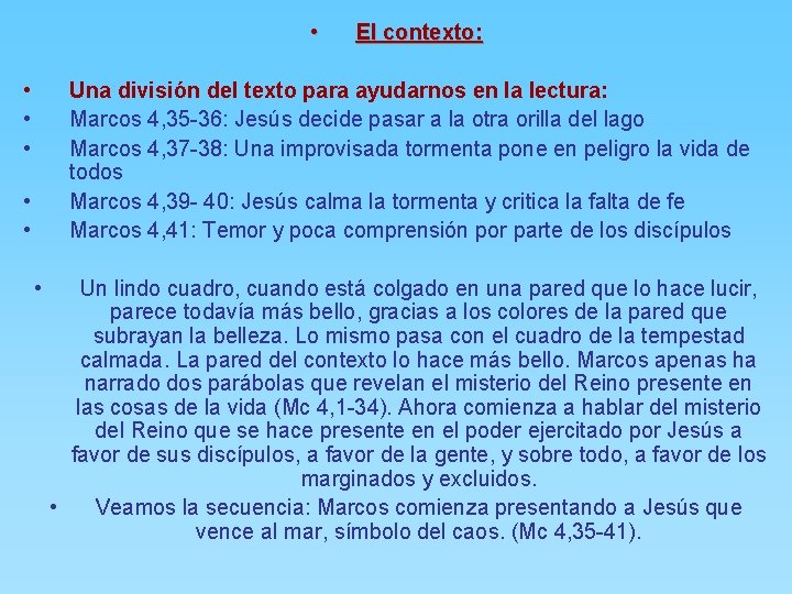  • • El contexto: Una división del texto para ayudarnos en la lectura: