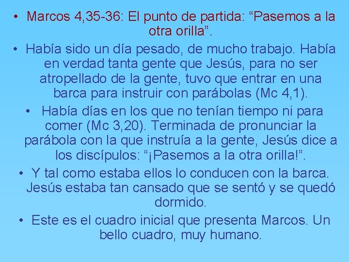  • Marcos 4, 35 -36: El punto de partida: “Pasemos a la otra