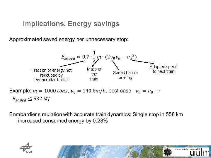 Implications. Energy savings Fraction of energy not recouped by regenerative brakes Mass of the Implications. Energy savings Fraction of energy not recouped by regenerative brakes Mass of the