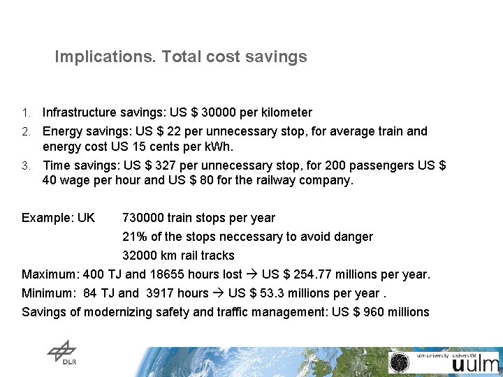 Implications. Total cost savings 1. Infrastructure savings: US $ 30000 per kilometer 2. Energy Implications. Total cost savings 1. Infrastructure savings: US $ 30000 per kilometer 2. Energy