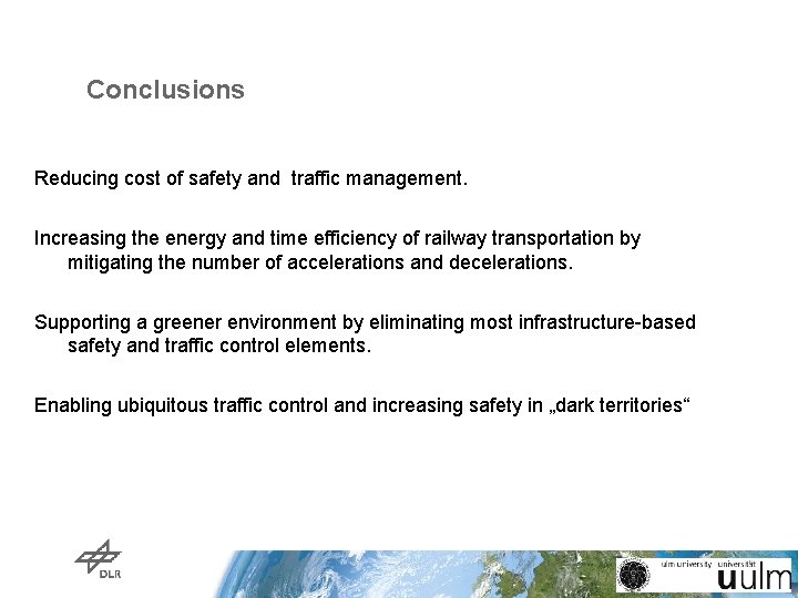 Conclusions Reducing cost of safety and traffic management. Increasing the energy and time efficiency Conclusions Reducing cost of safety and traffic management. Increasing the energy and time efficiency