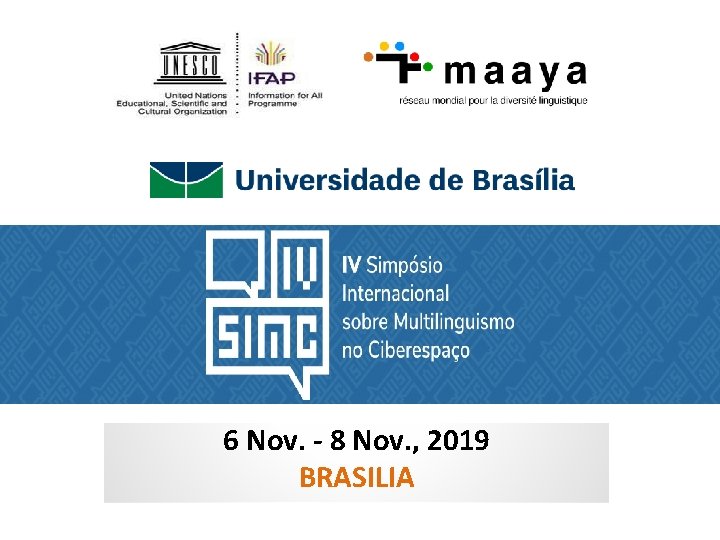 6 Nov. - 8 Nov. , 2019 BRASILIA 