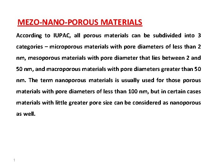 MEZO-NANO-POROUS MATERIALS According to IUPAC, all porous materials can be subdivided into 3 categories
