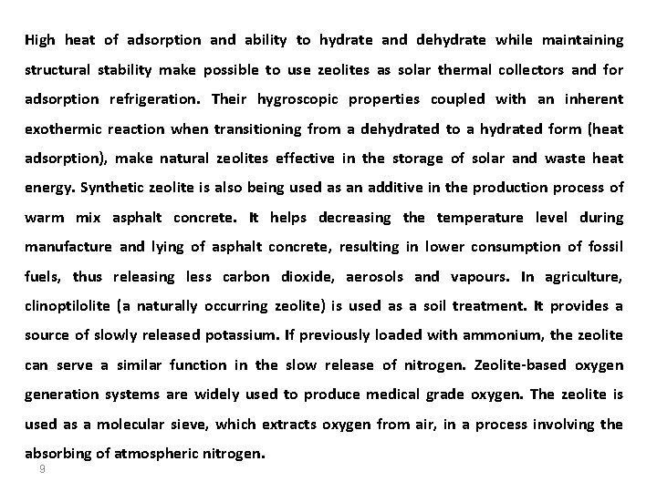 High heat of adsorption and ability to hydrate and dehydrate while maintaining structural stability