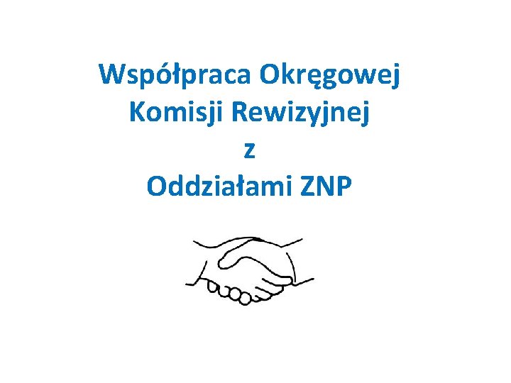 Współpraca Okręgowej Komisji Rewizyjnej z Oddziałami ZNP 